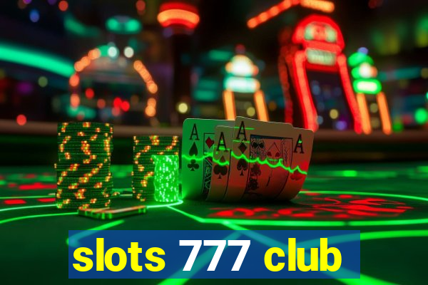 slots 777 club